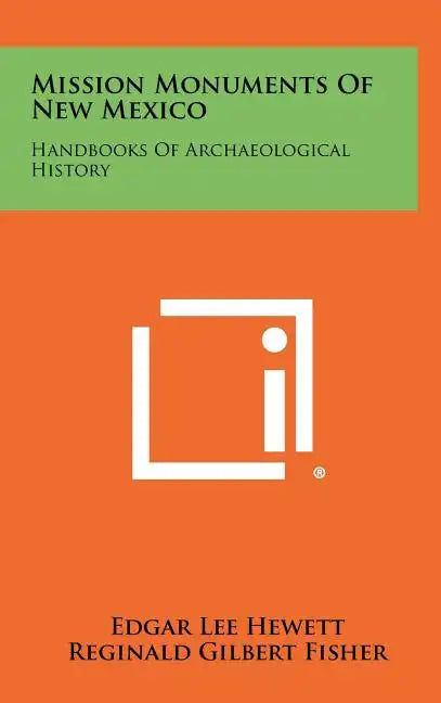 Mission Monuments Of New Mexico: Handbooks Of Archaeological History - Hardcover