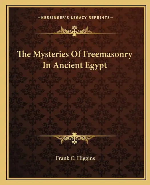 The Mysteries of Freemasonry in Ancient Egypt - Paperback