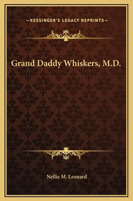 Grand Daddy Whiskers, M.D. - Hardcover