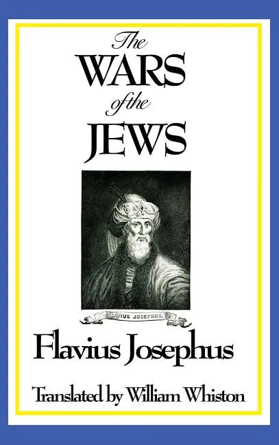 THE WARS OF THE JEWS or History of the Destruction of Jerusalem - Hardcover