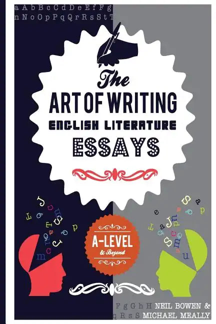The Art of Writing English Literature Essays: For A-level and beyond - Paperback
