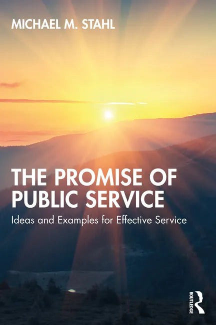 The Promise of Public Service: Ideas and Examples for Effective Service - Paperback