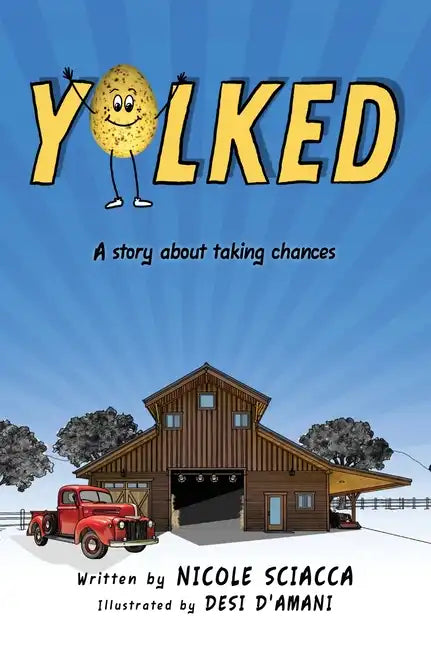 Yolked: A Story about Taking Chances - Hardcover