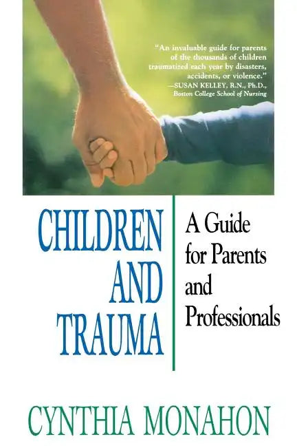 Children and Trauma: A Guide for Parents and Professionals - Paperback