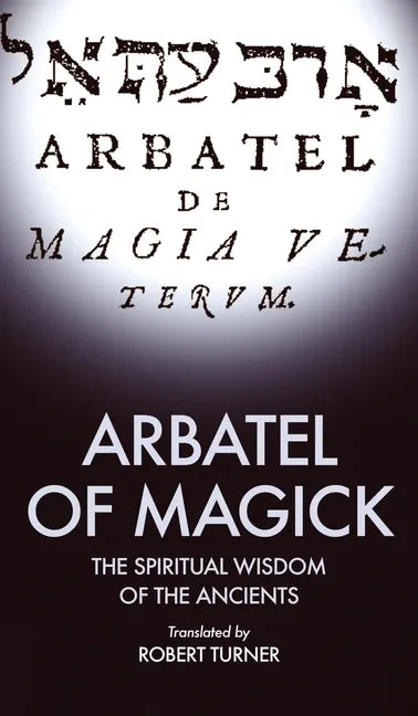Arbatel of Magick: The spiritual Wisdom of the Ancients - Hardcover