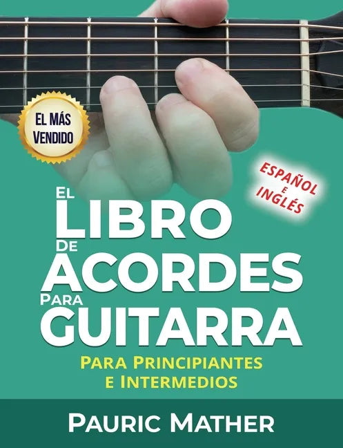 El Libro De Acordes Para Guitarra: Acordes Para Guitarra Acústica Para Principiantes y Improvisadores - Paperback