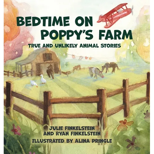 Bedtime on Poppy's Farm: True and Unlikely Animal Stories - Hardcover