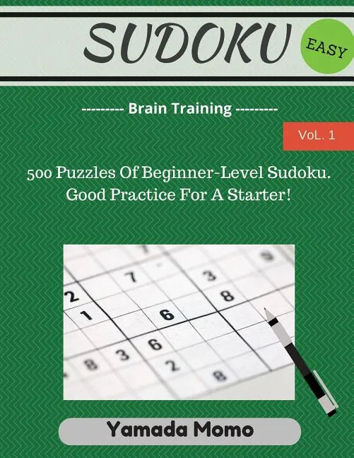 Sudoku: Brain Training Vol. 1: Include 500 Puzzles Easy Level - Paperback