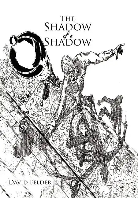 The Shadow of a Shadow - Hardcover