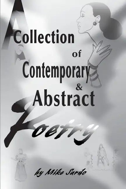 A Collection of Contemporary and Abstract Poetry - Paperback