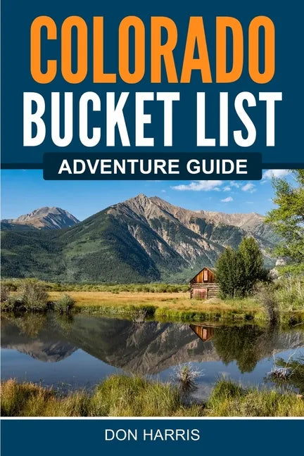 Colorado Bucket List Adventure Guide - Paperback