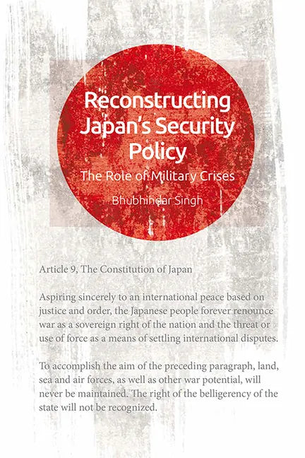 Reconstructing Japan's Security Policy: The Role of Military Crises - Paperback