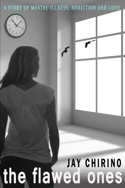 The Flawed Ones: A Story of Mental Illness, Addiction and Love - Paperback