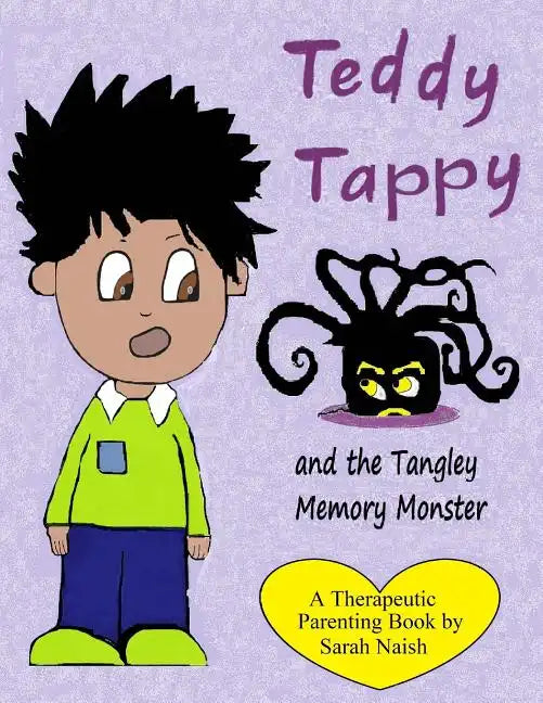 Teddy Tappy and the Tangley Memory Monster: A story to help children who have difficult memories - Paperback