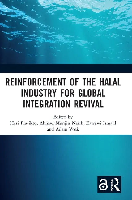 Reinforcement of the Halal Industry for Global Integration Revival: Proceedings of the 2nd International Conference on Halal Development (Ichad 2021), - Hardcover