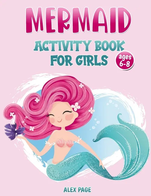 Mermaid activity book for girls ages 6-8: A cute Activity Book with Mermaid to be colored Word Search, Dot to Dot, Mazes and Find the Shadow for your - Paperback