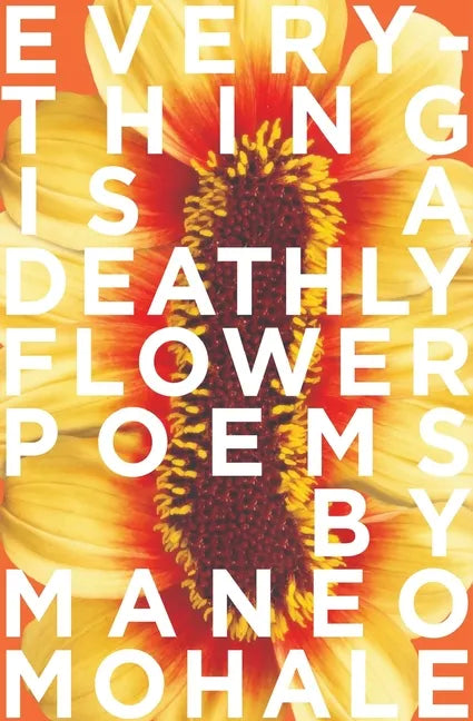 Everything Is A Deathly Flower - Paperback