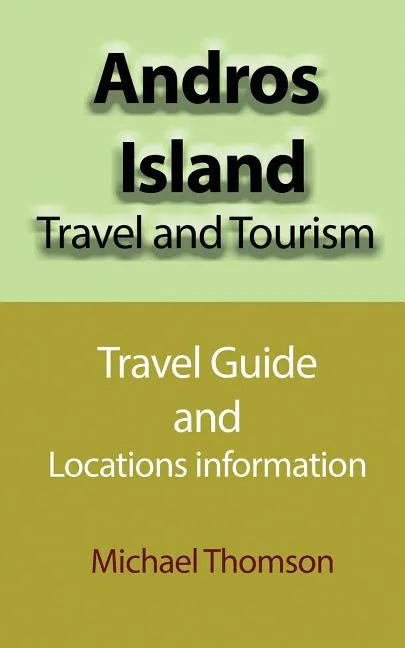 Andros Island Travel and Tourism: Travel Guide and Locations information - Paperback
