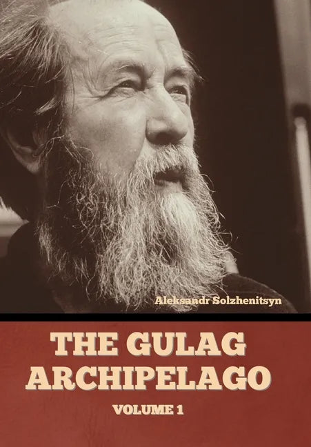 The Gulag Archipelago Volume 1 - Hardcover