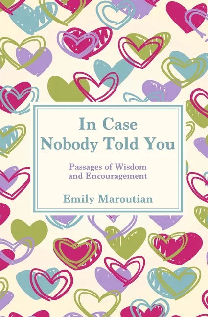 In Case Nobody Told You: Passages of Wisdom and Encouragement - Paperback