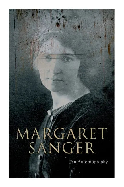 Margaret Sanger - An Autobiography: A Fight for a Birth Control - Paperback