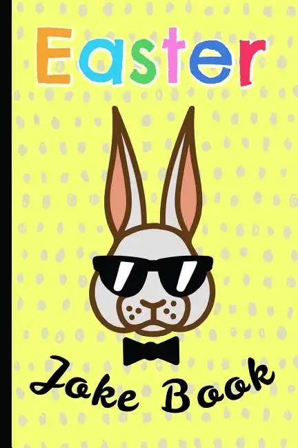Easter Joke Book: For Kids, a Fun Gift & a Great Alternative to a Card, Keep the Children Busy & Let Them Unleash Their Inner Comic - Paperback