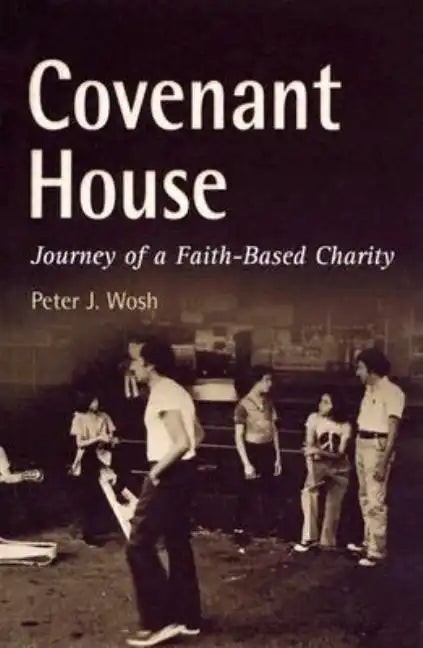 Covenant House: Journey of a Faith-Based Charity - Hardcover