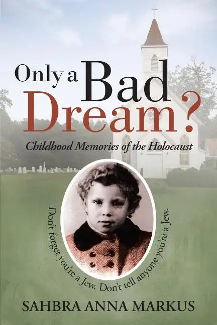 Only a Bad Dream?: Childhood Memories of the Holocaust - Paperback