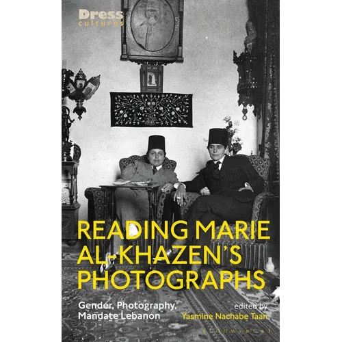 Reading Marie Al-Khazen's Photographs: Gender, Photography, Mandate Lebanon - Paperback