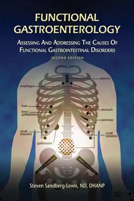 Functional Gastroenterology: Assessing and Addressing the Causes of Functional Gastrointestinal Disorders - Paperback