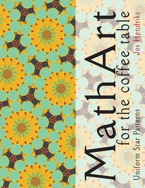 Math Art for the coffee table: Uniform Star Patterns - Paperback