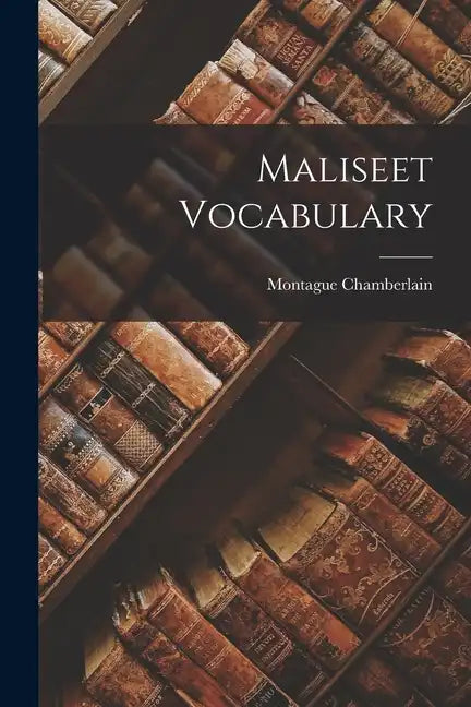 Maliseet Vocabulary - Paperback