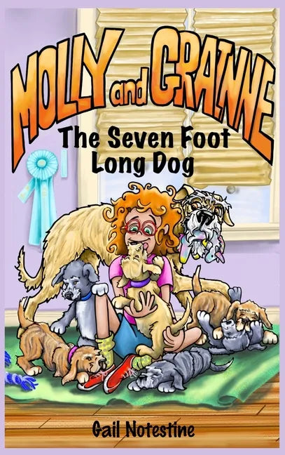 The Seven Foot Long Dog: A Molly and Grainne Story (Book 1) - Hardcover