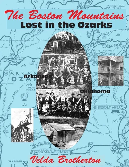 The Boston Mountains: Lost in the Ozarks - Paperback