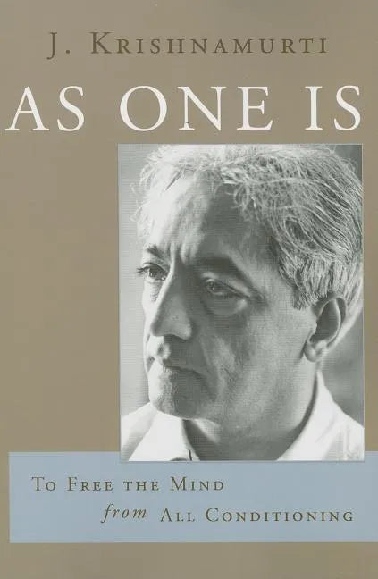 As One Is: To Free the Mind from All Conditioning - Paperback