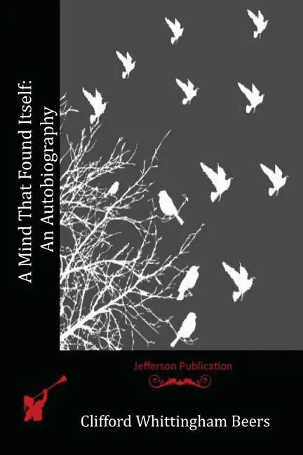 A Mind That Found Itself: An Autobiography - Paperback