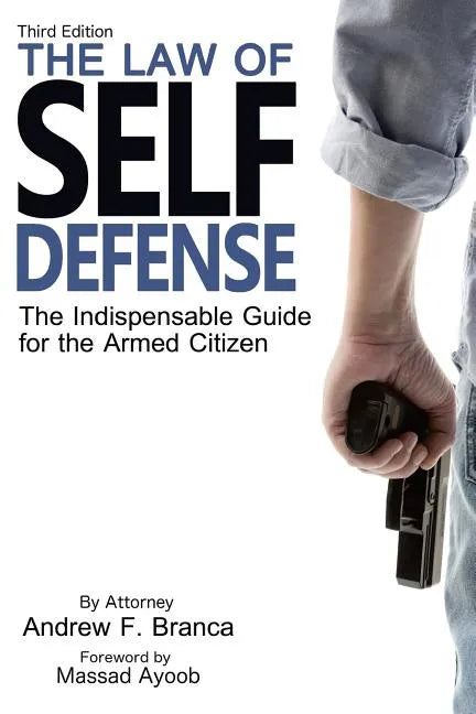 The Law of Self Defense, 3rd Edition - Paperback
