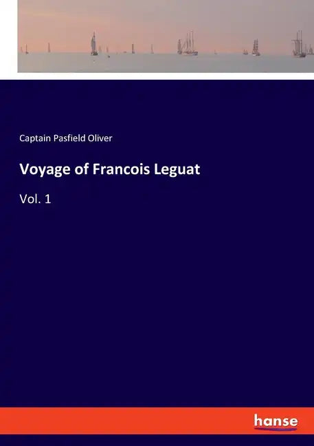 Voyage of Francois Leguat: Vol. 1 - Paperback