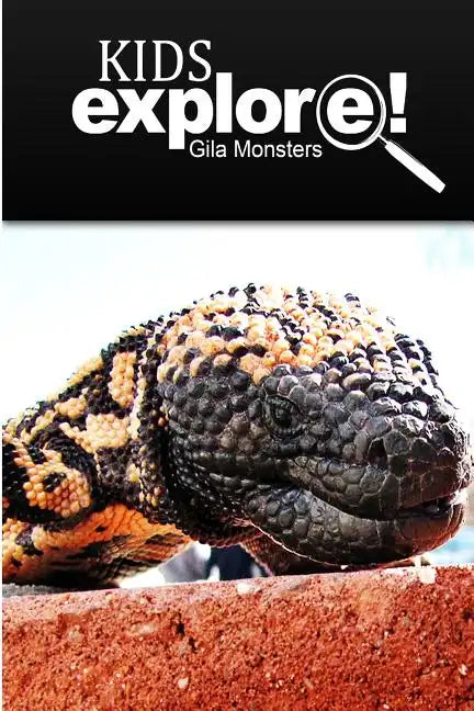 Gila Monsters - Kids Explore: Animal books nonfiction - books ages 5-6 - Paperback