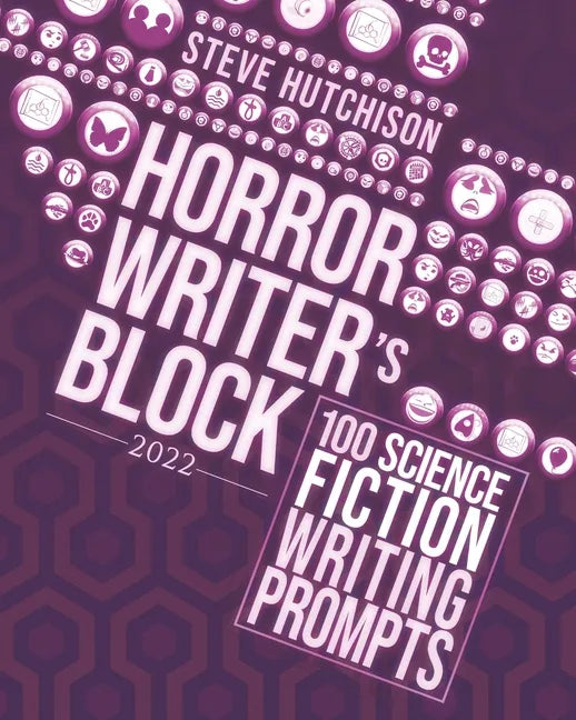 Horror Writer's Block: 100 Science Fiction Writing Prompts (2022) - Paperback