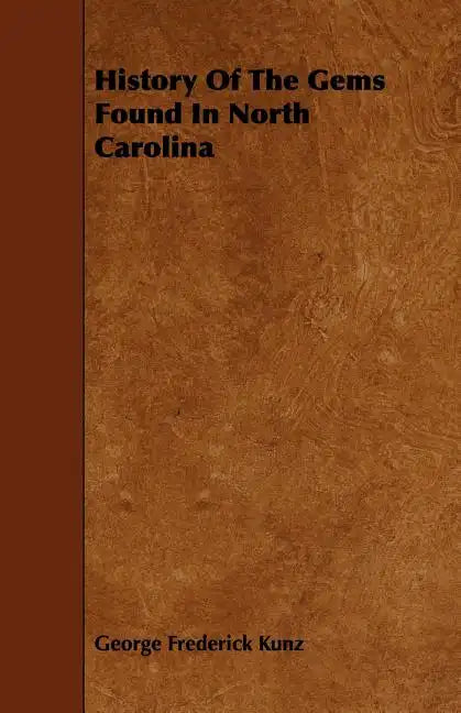 History of the Gems Found in North Carolina - Paperback