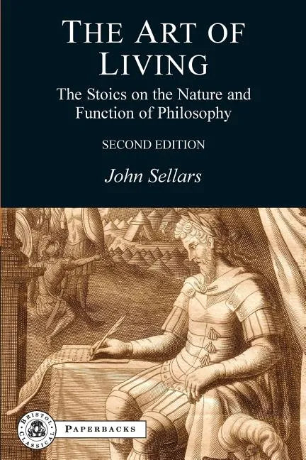 The Art of Living: The Stoics on the Nature and Function of Philosophy - Paperback