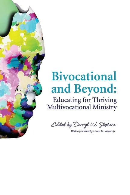 Bivocational and Beyond: Educating for Thriving Multivocational Ministry - Paperback