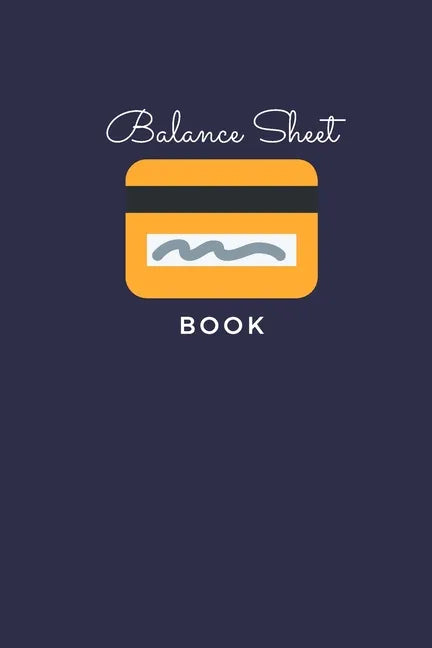 Balance Sheet Book: Log, Track, & Record Expenses & Income- With Columns For Financial Date, Description, Reference- 105 Pages-6"x9" - Paperback