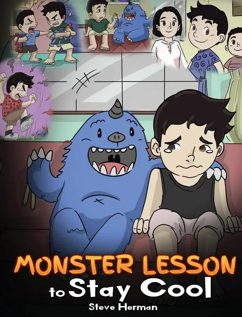 Monster Lesson to Stay Cool: My Monster Helps Me Control My Anger. A Cute Monster Story to Teach Kids about Emotions, Kindness and Anger Management - Hardcover
