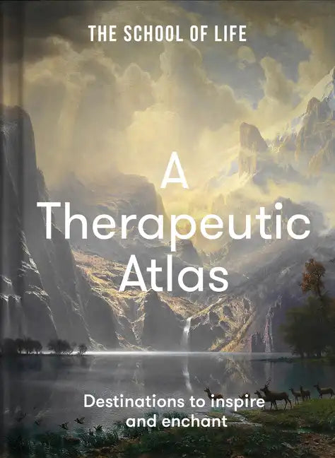 A Therapeutic Atlas: Destinations to Inspire and Enchant - Hardcover