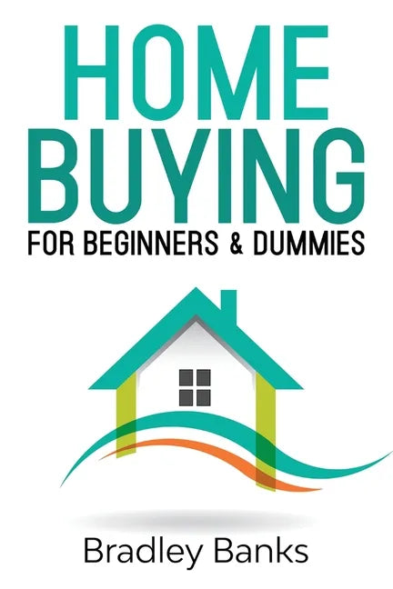 Home Buying for Beginners & Dummies - Paperback