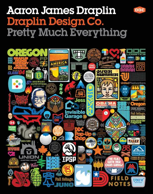 Draplin Design Co.: Pretty Much Everything - Hardcover
