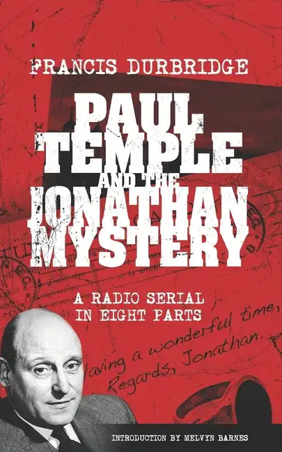 Paul Temple and the Jonathan Mystery (Scripts of the eight part radio serial) - Paperback