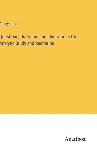 Questions, Diagrams and Illustrations for Analytic Study and Recitation - Hardcover